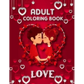 Love Adult Coloring Book: 50 filled images of Valentine's day coloring book for adults, Valentine's Day gift Flowers, Mandala, animal, stress re