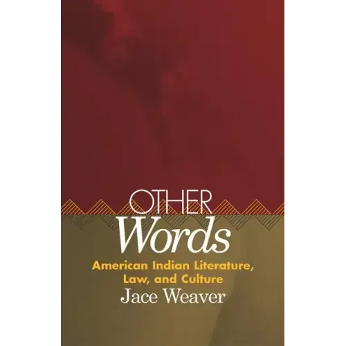 Other Words, Volume 39: American Indian Literature, Law, and Culture