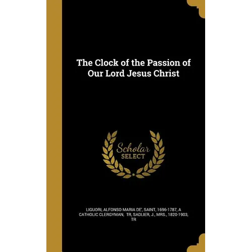 The Clock of the Passion of Our Lord Jesus Christ