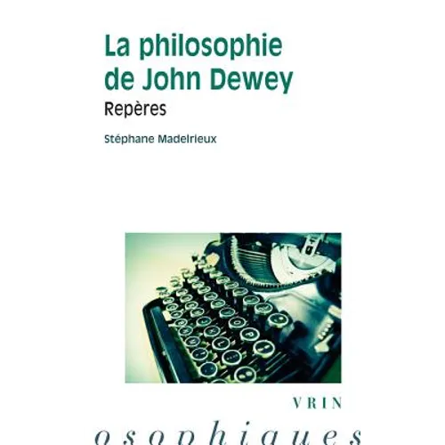 La Philosophie de Dewey: Reperes - Paperback