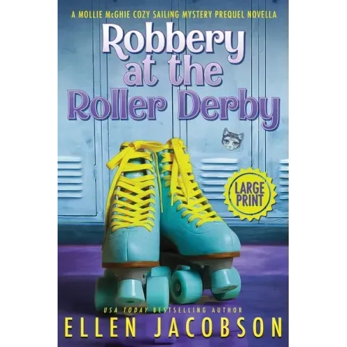 Robbery at the Roller Derby: A Mollie McGhie Sailing Mystery Prequel Novella (Large Print Edition)