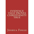 Evidence That Proves Christianity True