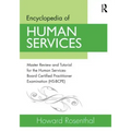 Encyclopedia of Human Services: Master Review and Tutorial for the Human Services-Board Certified Practitioner Examination (Hs-Bcpe)