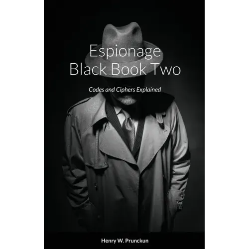 Espionage Black Book Two: Codes and Ciphers Explained