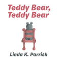 Teddy Bear, Teddy Bear