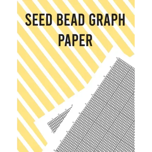 Seed Bead Graph Paper: Beading Graph Paper for designing your own unique bead patterns