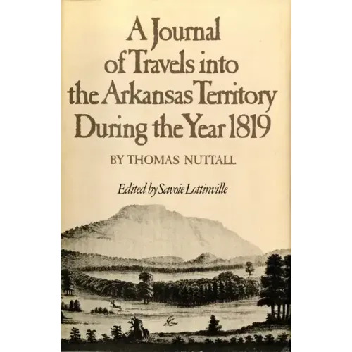 A Journal of Travels Into the Arkansas Territory During the Year 1819: Volume 66