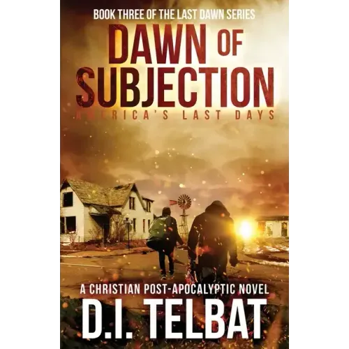 DAWN of SUBJECTION: America's Last Days