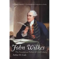 John Wilkes: The Scandalous Father of Civil Liberty