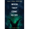 When They Come Alive