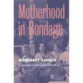 Motherhood in Bondage: Foreword by Margaret Marsh