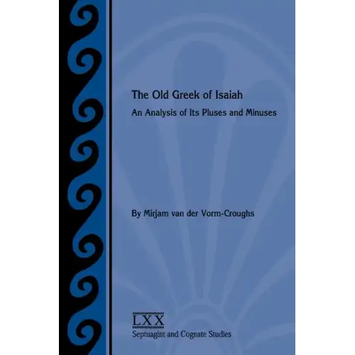 The Old Greek of Isaiah: An Analysis of Its Pluses and Minuses