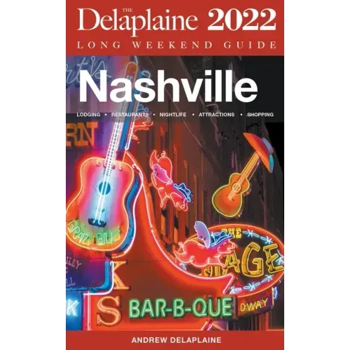 Nashville - The Delaplaine 2022 Long Weekend Guide