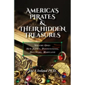 America's Pirates & their Hidden Treasures: Volume One: New Jersey, Pennsylvania, Delaware, Maryland
