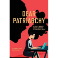 Dear Patriarchy: The Gaslit Woman's Guide to Surviving the (Corporate) World