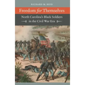 Freedom for Themselves: North Carolina's Black Soldiers in the Civil War Era