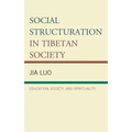 Social Structuration in Tibetan Society: Education, Society, and Spirituality