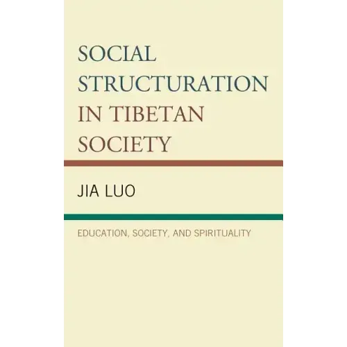 Social Structuration in Tibetan Society: Education, Society, and Spirituality