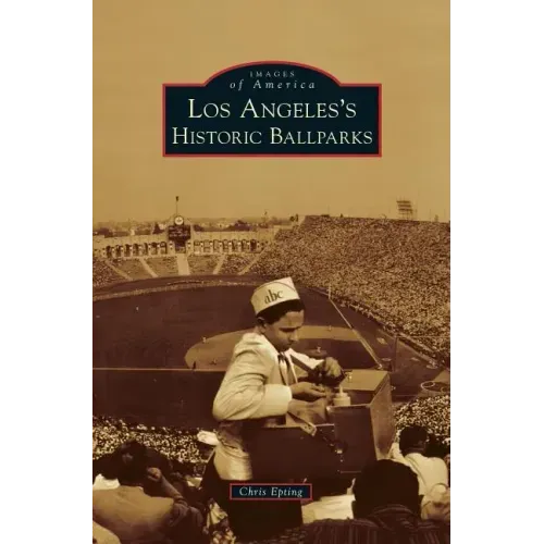 Los Angeles's Historic Ballparks
