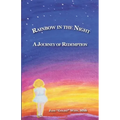 Rainbow in the Night: A Journey of Redemption