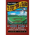 To Every Thing a Season: Shibe Park and Urban Philadelphia, 1909-1976