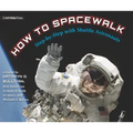 How to Spacewalk: Step-By-Step with Shuttle Astronauts