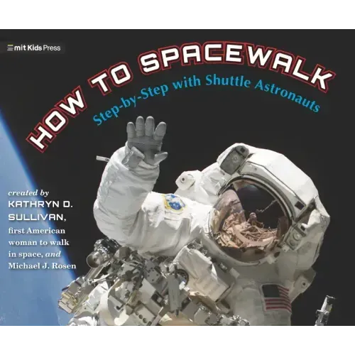 How to Spacewalk: Step-By-Step with Shuttle Astronauts