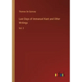 Last Days of Immanuel Kant and Other Writings: Vol. 3