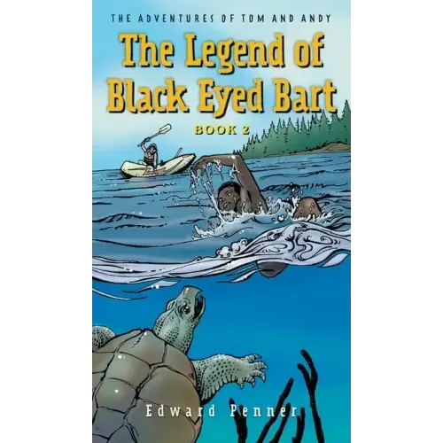 The Legend of Black Eyed Bart, Book 2: The Adventures of Tom and Andy
