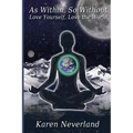 As Within, So Without: Love Yourself, Love the World
