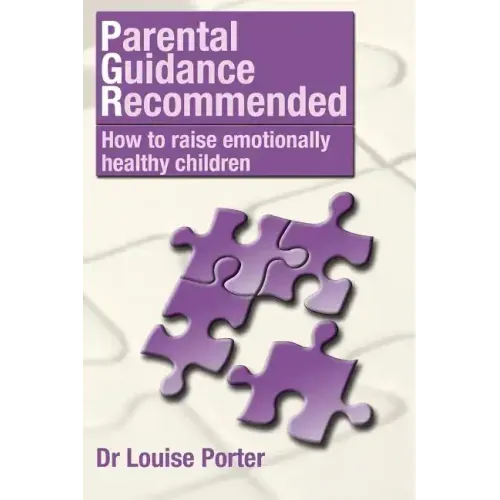 Parental guidance recommended: How to raise emotionally healthy children