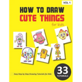 How to Draw Cute Things for Kids - Volume 1