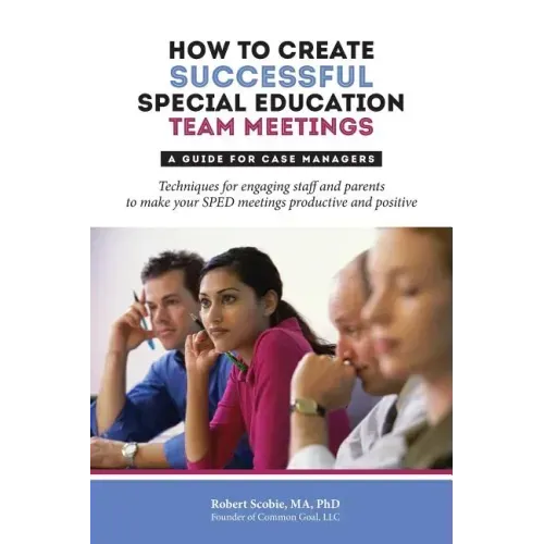 How to Create Successful Special Education Team Meetings: A Guide for Case Managers