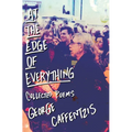 At the Edge of Everything: Poems: Poems: Collected Poems