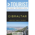Greater Than a Tourist- Gibraltar: 50 Travel Tips from a Local