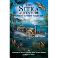 The Sitka Adventure: Voyage To New Helvetia