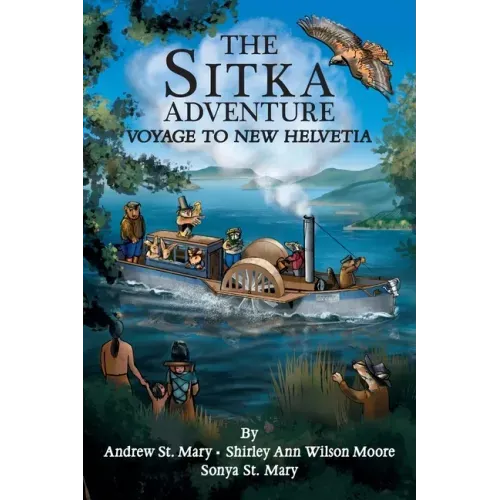 The Sitka Adventure: Voyage To New Helvetia