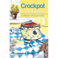 Crockpot Cooking: A Collection of Prose and Poetry