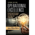 Operational Excellence: Breakthrough Strategies for Improving Customer Experience and Productivity
