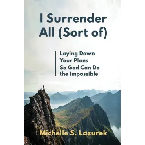I Surrender All (Sort Of)