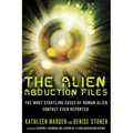 The Alien Abduction Files: The Most Startling Cases of Human Alien Contact Ever Reported