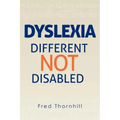 Dyslexia: Different not Disabled