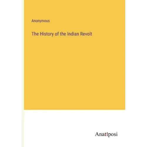 The History of the Indian Revolt