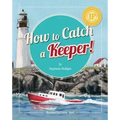 How to Catch a Keeper!