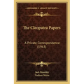 The Cleopatra Papers: A Private Correspondence (1963)