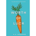 Worth of Luck: Glorious Mishaps Book
