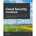 Cloud Security Handbook: Find out how to effectively secure cloud environments using AWS, Azure, and GCP