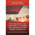 Theorizing Women and Leadership: New Insights and Contributions from Multiple Perspectives