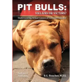Pit Bulls: Villains or Victims?