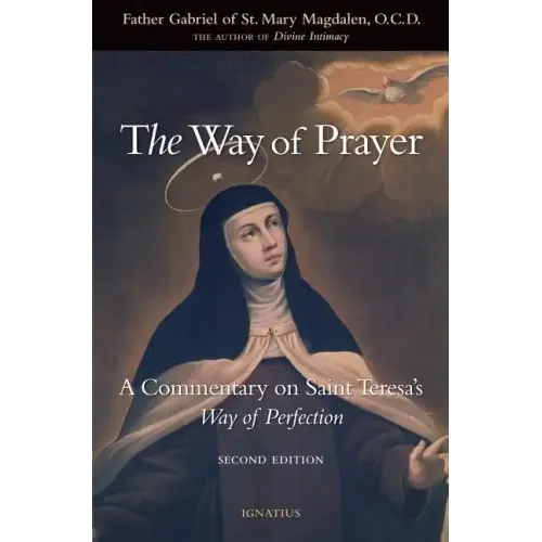 The Way of Prayer: A Commentary on Saint Teresa's Way of Perfection